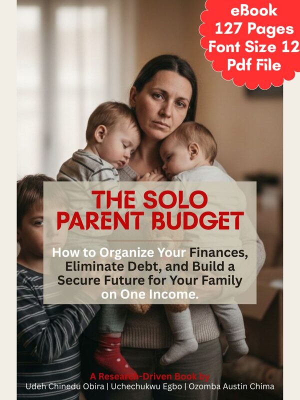 The Solo Parent Budget: How to Organize Your Finances, Eliminate Debt, and Build a Secure Future for Your Family on One Income | 5-in-1 Bundle